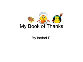 My Book of Thanks By Isobel F. 