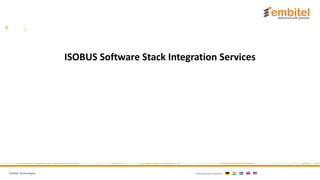 Embitel Technologies International presence:
ISOBUS Software Stack Integration Services
 