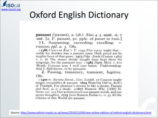 www.isocat.org

                    Oxford English Dictionary




      Source: http://www.oxford-royale.co.uk/news/2010/1...