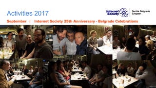 Activities 2017
September | Internet Society 25th Anniversary - Belgrade Celebrations
 
