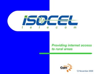 Providing internet access to rural areas 12 November 2009 