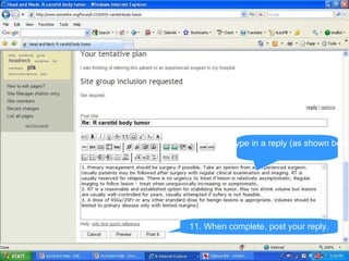 10. Type in a reply (as shown before) 11. When complete, post your reply. 