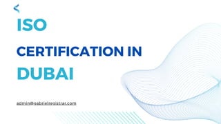 CERTIFICATION IN
DUBAI
admin@gabrielregistrar.com
ISO
 