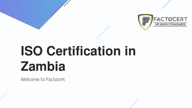 ISO Certification in
Zambia
Welcome to Factocert
 