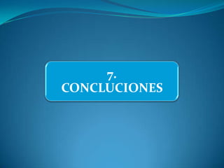 7.
CONCLUCIONES
 