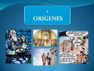 1
ORIGENES
 