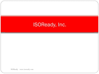 ISOReady, Inc.
ISOReady www.isoready.com
 