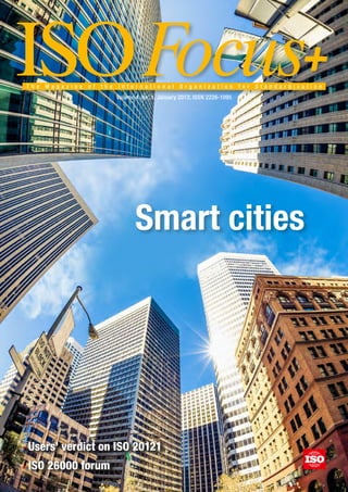 Volume 4, No. 1, January 2013, ISSN 2226-1095




                              Smart cities




•	   Users’ verdict on ISO 20121
•	   ISO 26000 forum
 