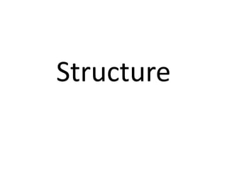 Structure
 