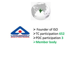  Founder of ISO
TC participation 652
PDC participation 3
Member body
 