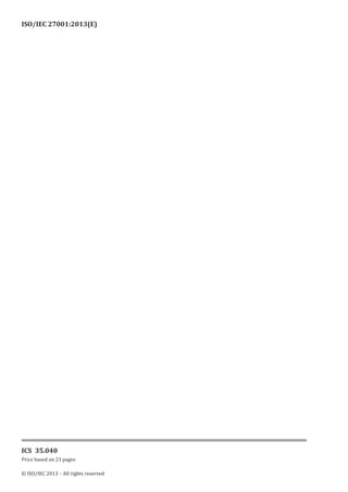 
﻿
© ISO/IEC 2013 – All rights reserved
ICS 35.040
Price based on 23 pages
ISO/IEC 27001:2013(E)
 