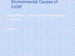 • High altitude - lower environmental oxygen
saturation
• Toxins
 