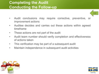 Prepare Work DocumentsPrepare work documentsUse as a reference and for recording audit proceedingsInclude checklists, sampling plans and forms, ISO 9001:2008 standard, etc.Keep checklists flexible to allow changes resulting from information collected during the auditSafeguard any confidential and proprietary informationRetain work documents and records