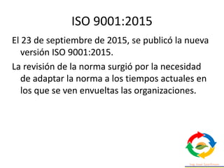Por que se reviso la Norma ISO 9001?
 