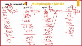 Multiplicação e Divisão
 
