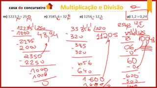 Multiplicação e Divisão
 