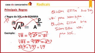 Principais Regras
Regra do SOL e da SOMBRA
Exemplo:
Radicais
 