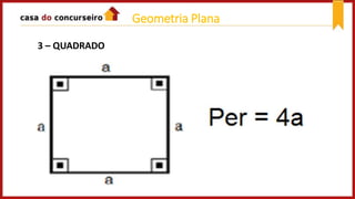 3 – QUADRADO
Geometria Plana
 