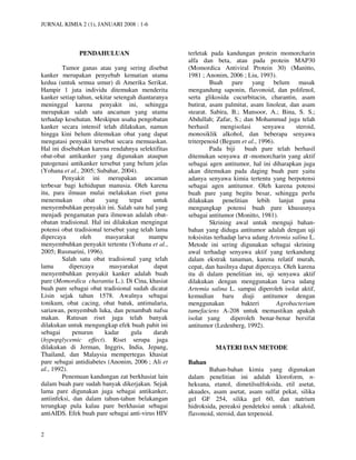JURNAL KIMIA 2 (1), JANUARI 2008 : 1-6 
2 
PENDAHULUAN 
Tumor ganas atau yang sering disebut 
kanker merupakan penyebab ke...