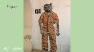 @pati_gallardo
Prepare
 