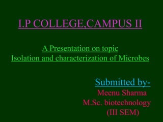Isolation and characterization of microbes | PPTX