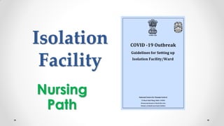 Isolation
Facility
Nursing
Path
 