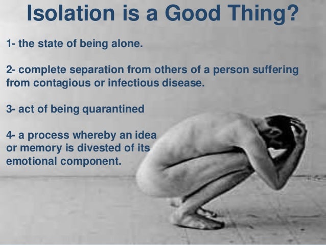 isolation is a good thing 11 11 10