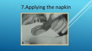 7.Applying the napkin
 