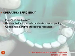  Sturdevant’s art and science of operative
dentistry 5th edition
28
 OPERATING EFFICIENCY
 Increased productivity
 Ret...
