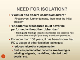 NEED FOR ISOLATION?
7
 “Primum non nocere secundum curare”
-First prevent further damage, then treat the initial
problem”...