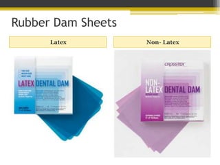 Rubber Dam Sheets
Latex Non- Latex
 