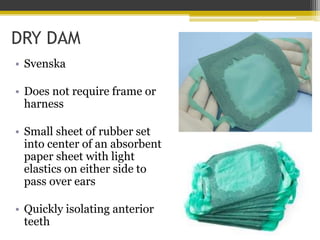 REMOVAL OF THE RUBBER DAM
 