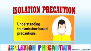 Iso Precaution Example Isolation precaution | PDF
