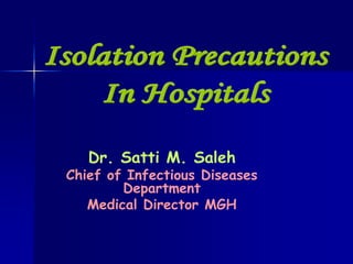 Dr. Satti M. Saleh
Chief of Infectious Diseases
Department
Medical Director MGH
 