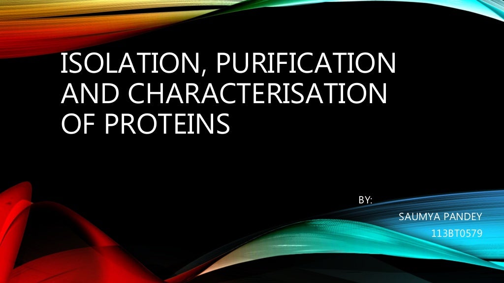 Isolation, purification and characterisation of protein