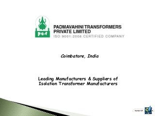 Coimbatore, India
Leading Manufacturers & Suppliers of
Isolation Transformer Manufacturers
 