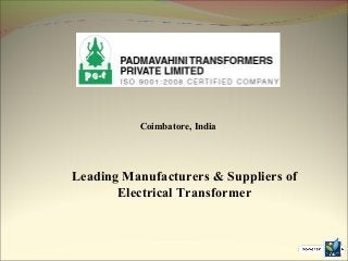 Coimbatore, India
Leading Manufacturers & Suppliers of
Electrical Transformer
 