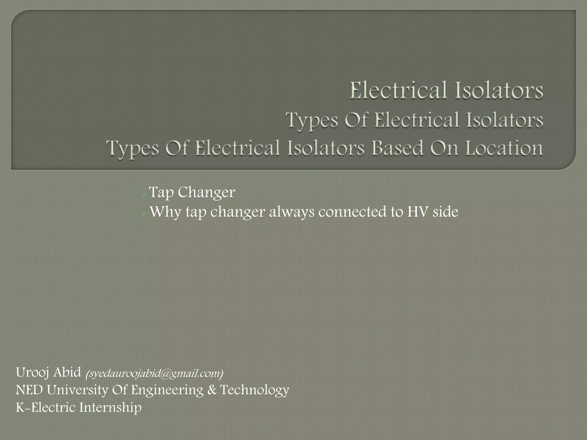 Electrical Isolators, It's types, types based on location and tap