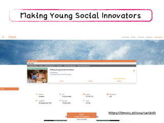 https://imoox.at/course/doit
Making Young Social Innovators
 