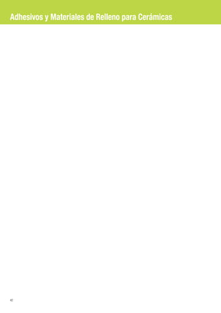 42
Adhesivos y Materiales de Relleno para Cerámicas
 