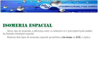 Isomeria e propriedades