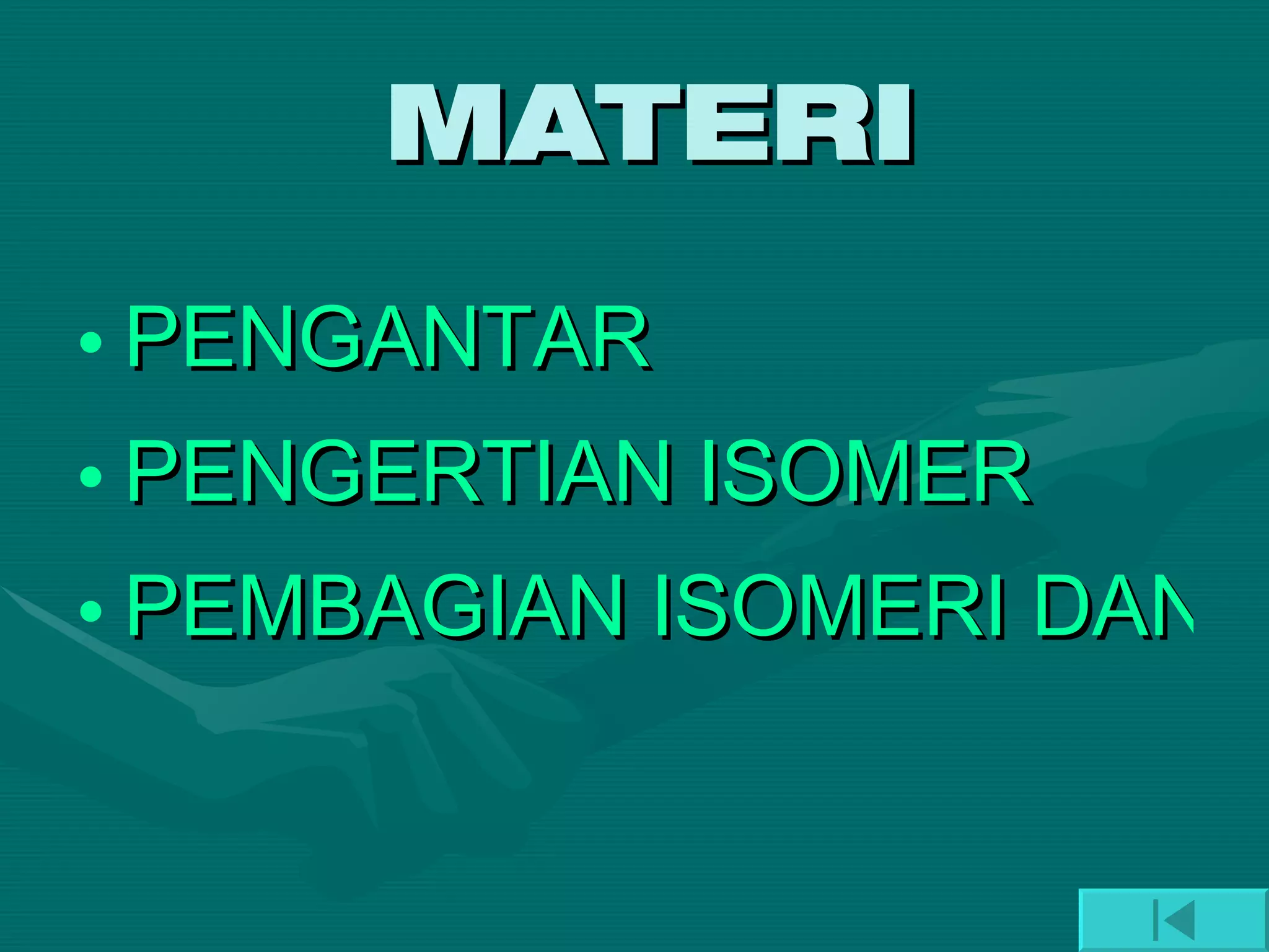 MATERI PENGANTAR PENGERTIAN ISOMER PEMBAGIAN ISOMERI DAN STRUKTURNYA 