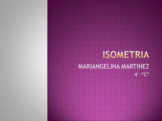 MARIANGELINA MARTINEZ
                4° “C”
 