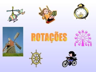 ROTAÇÕES 