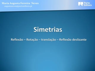 Maria Augusta Ferreira Neves
 augustaneves@portoeditora.pt
 