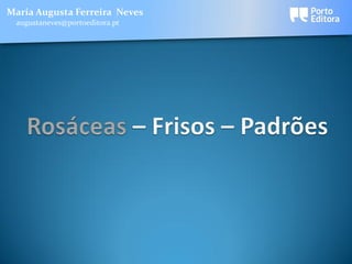 Maria Augusta Ferreira Neves
 augustaneves@portoeditora.pt
 