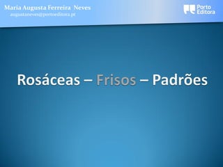 Maria Augusta Ferreira Neves
 augustaneves@portoeditora.pt
 