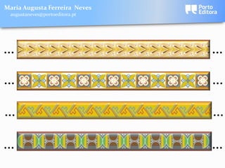 Maria Augusta Ferreira Neves
 augustaneves@portoeditora.pt




…                               …

…                               …

…                               …

…                               …
 