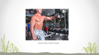 SHOULDER- FRONT RAISE
 