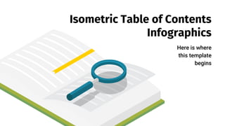Here is where
this template
begins
Isometric Table of Contents
Infographics
 